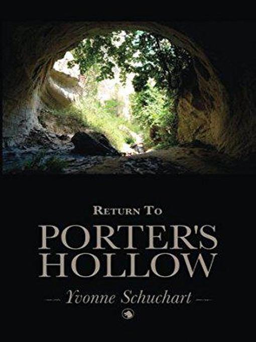Title details for Return to Porter's Hollow by Yvonne Schuchart - Available